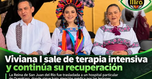 La Reina de San Juan del Río Viviana I fue trasladada a un hospital particular, donde permanece en terapia intermedia y recibe atención por las lesiones que sufrió en el accidente